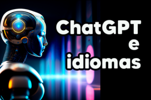Idiomas com ChatGPT - é possível?