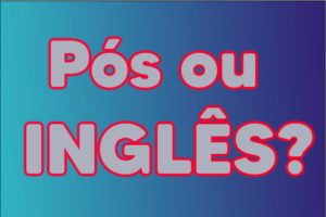 Pós-graduação ou inglês? img1