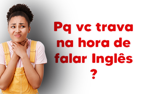 Por que Você Trava na Hora de Falar Inglês?img1