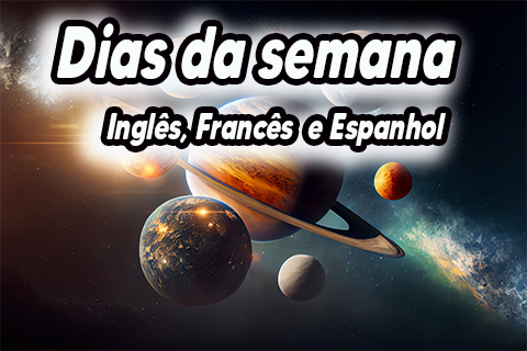 Dias da Semana em Inglês Francês e Espanhol img 2