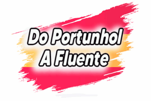 Do Portunhol a Fluente img2