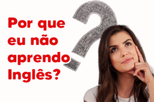 Por que eu não aprendo inglês img 1